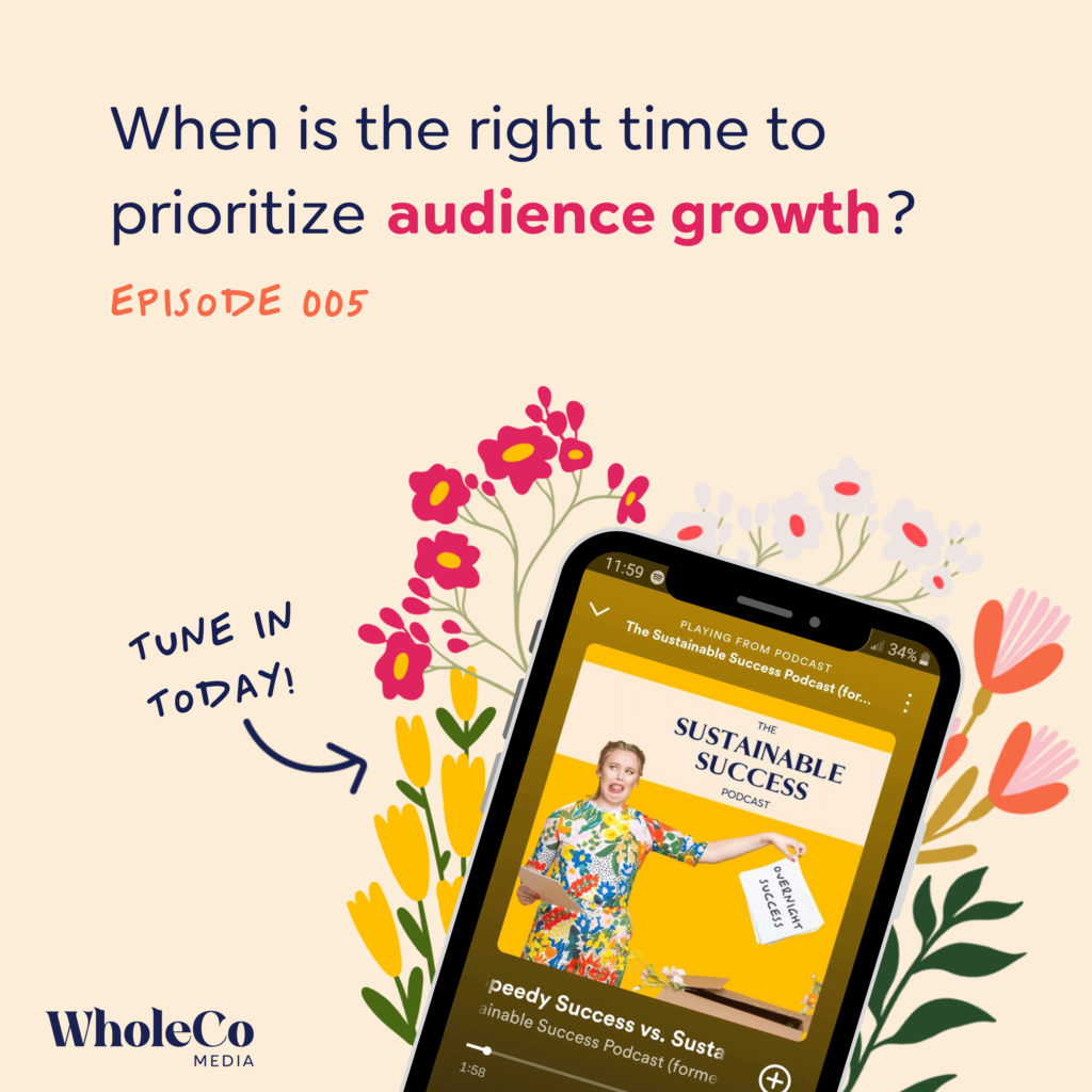 Episode 005 cover art: When is the right time to prioritize audience growth?