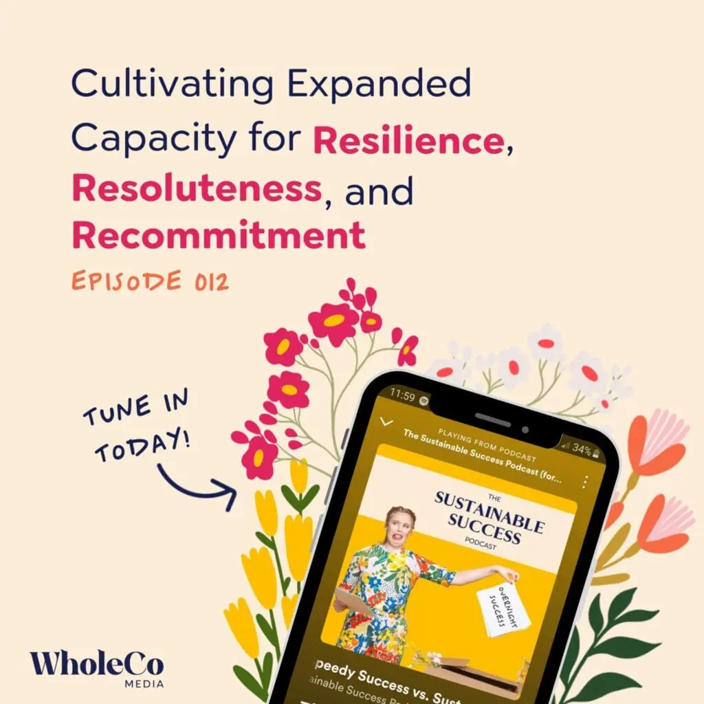 Episode 12 Cultivating Expanded Capacity for Resilience, Resoluteness, and Recommitment