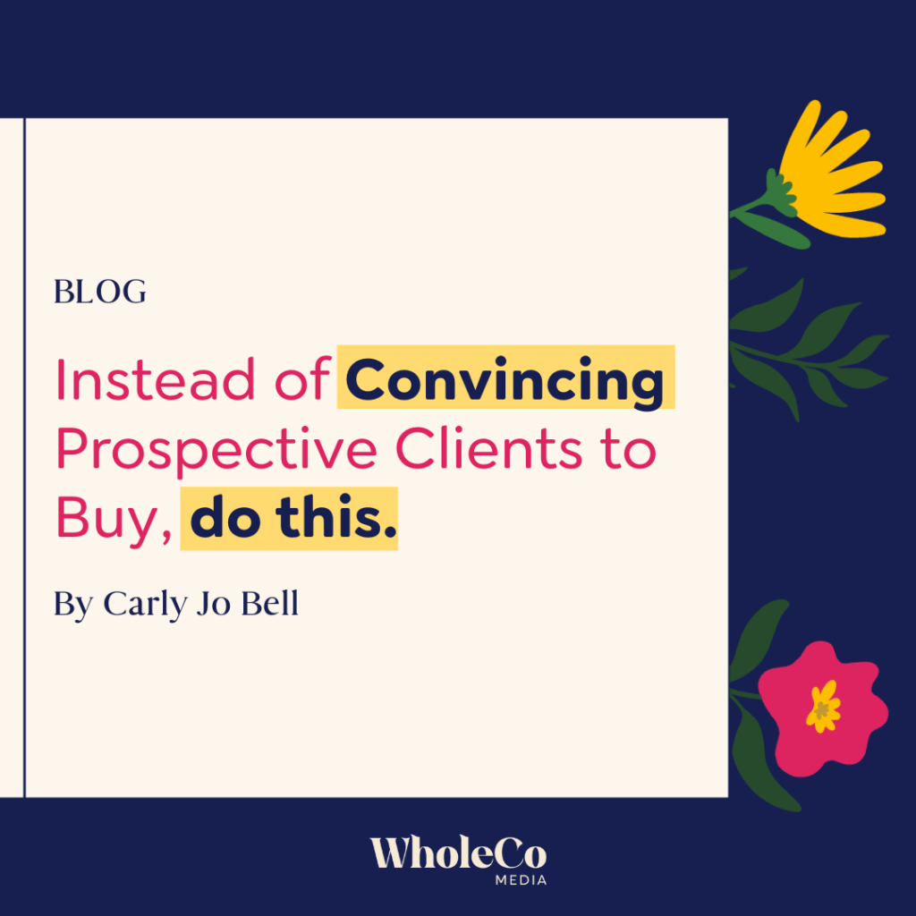 why you don't need to convince prospective clients to buy