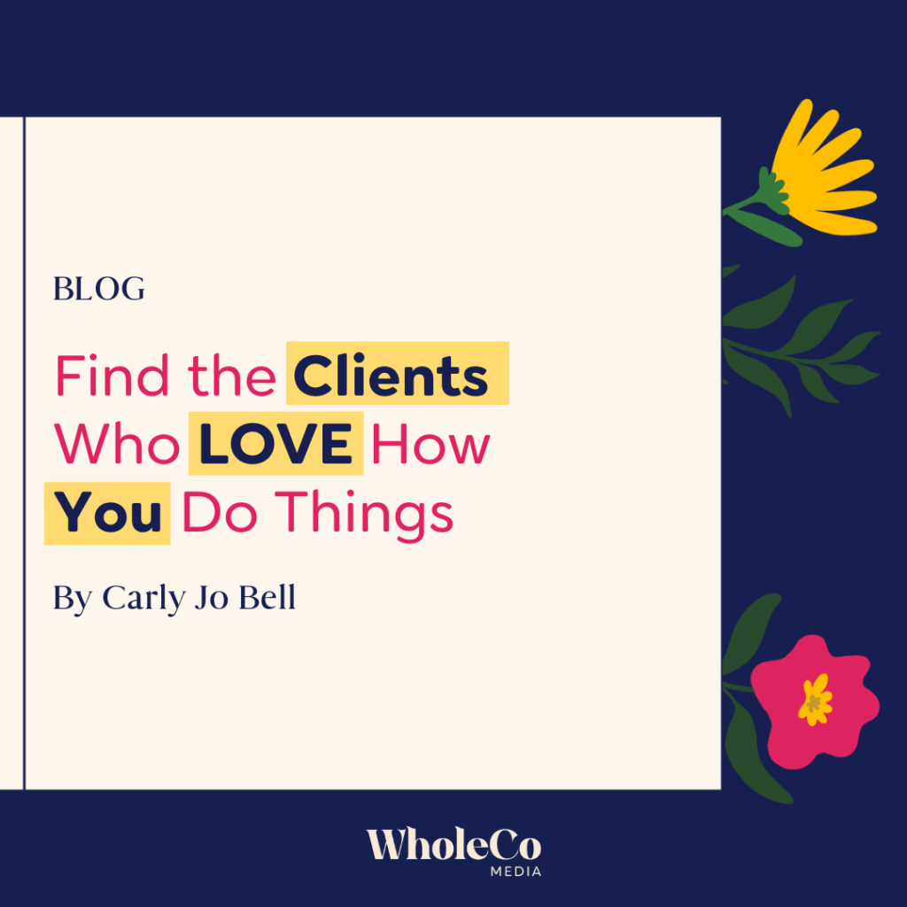 find the clients who love how you do things, best-positioned to succeed, wholeco media llc