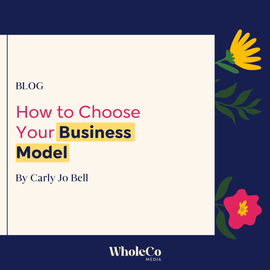 how to choose your business model by wholeco media