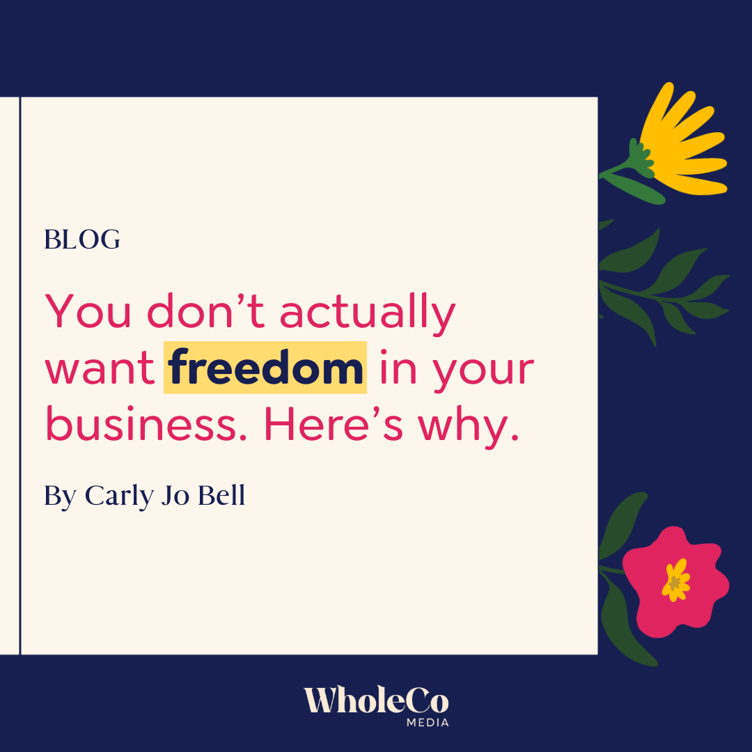 You don’t actually want freedom in your business. Here’s why ️ WholeCo
